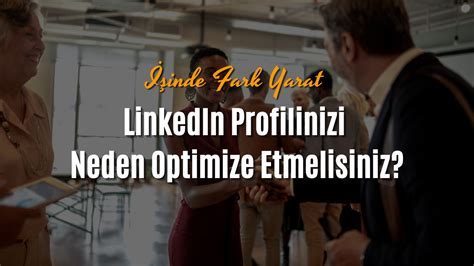 LinkedIn Profilinizi Nasıl Geliştirirsiniz?